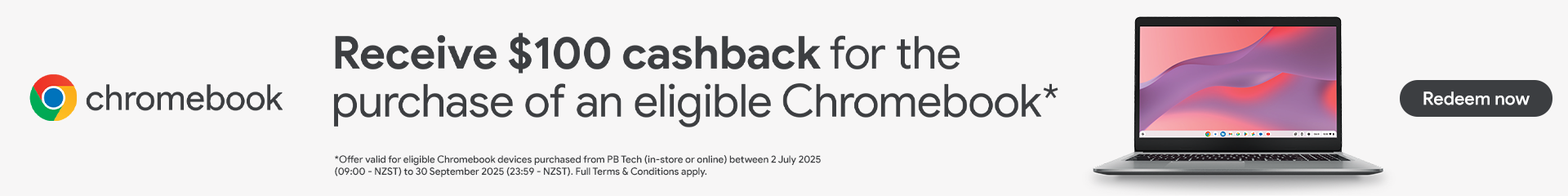 Receive $100 cashback for the purchase of an eligible Chromebook